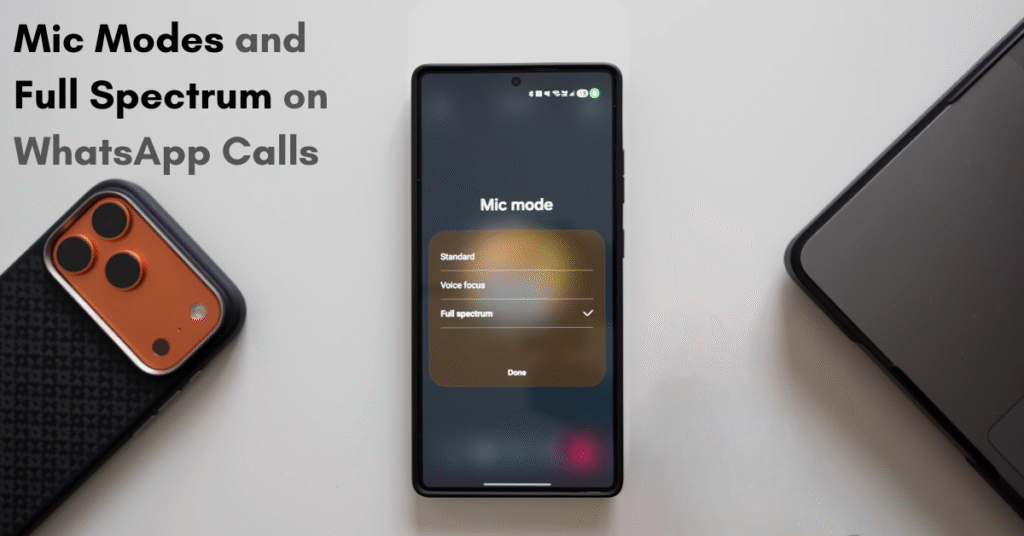 Mic Modes and Full Spectrum on WhatsApp Calls